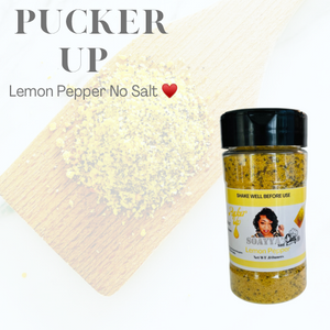 “PUCKER UP “ Lemon Pepper NO SALT